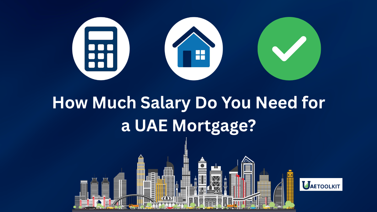 How much salary is required for a mortgage in UAE